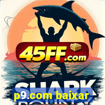 p9.com baixar